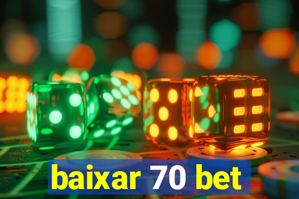 baixar 70 bet